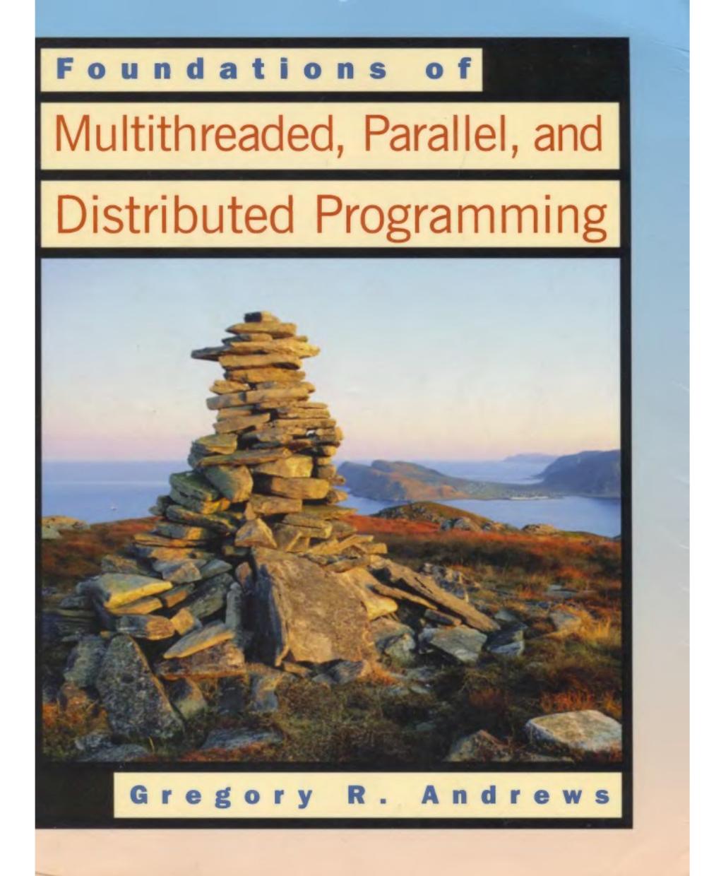 Foundations of Multithreaded Parrallel and Distributed Programming
